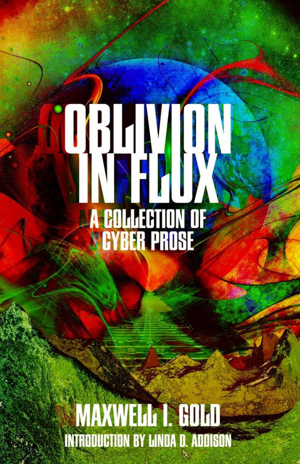 Oblivion in Flux by Maxwell I. Gold